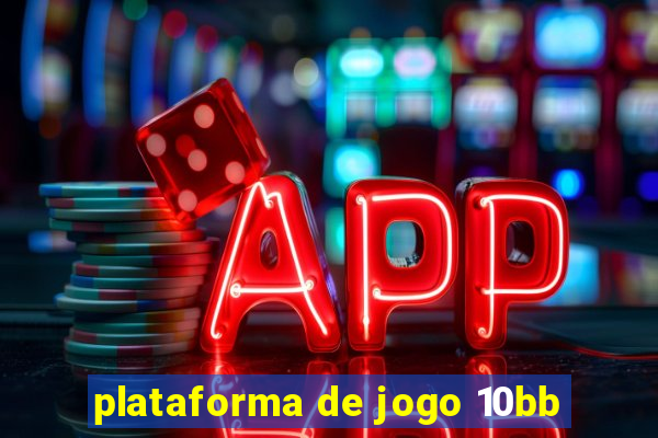 plataforma de jogo 10bb